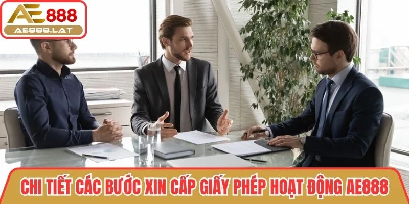 Các bước xin cấp giấy phép hoạt động AE888