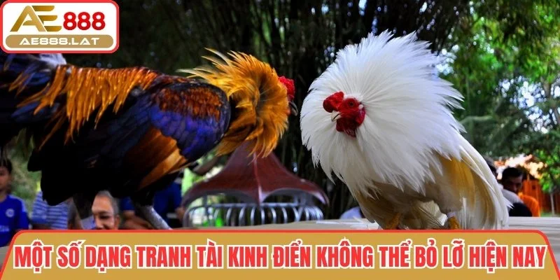 Một số dạng tranh tài kinh điển không thể bỏ lỡ hiện nay